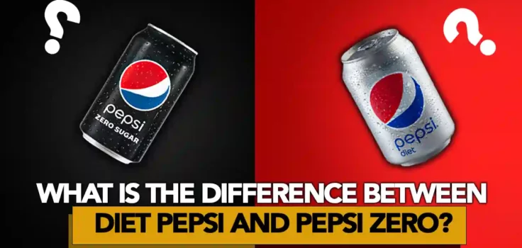 Difference Between Diet Pepsi and Pepsi Zero