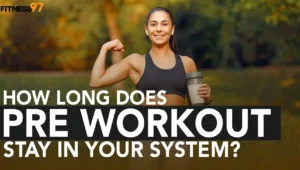 How Long Does Pre-Workout Stay in Your System?