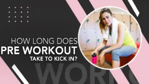 how long does pre workout take to kick in