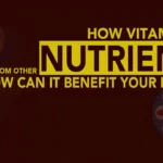 How Vitamin D is Different From Other Nutrients and How can it Benefit your Health?