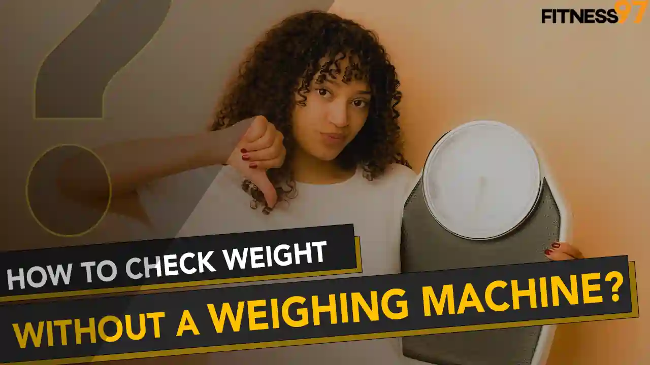 How to check weight without a weighing machine?