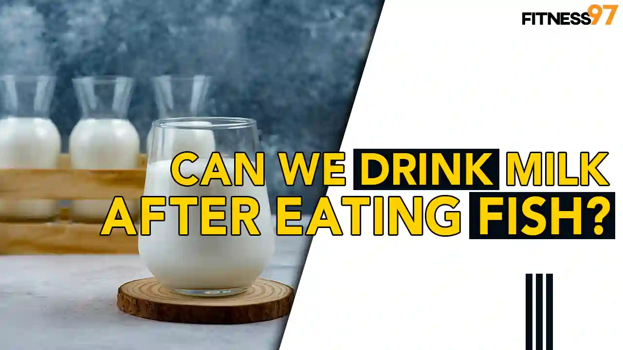 Can we drink milk after eating fish