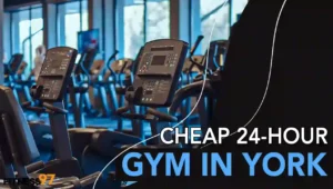 Cheap 24-Hour Gym In York