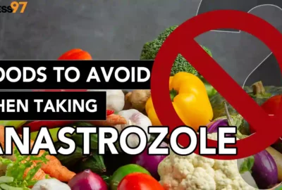 Foods To Avoid When Taking Anastrozole