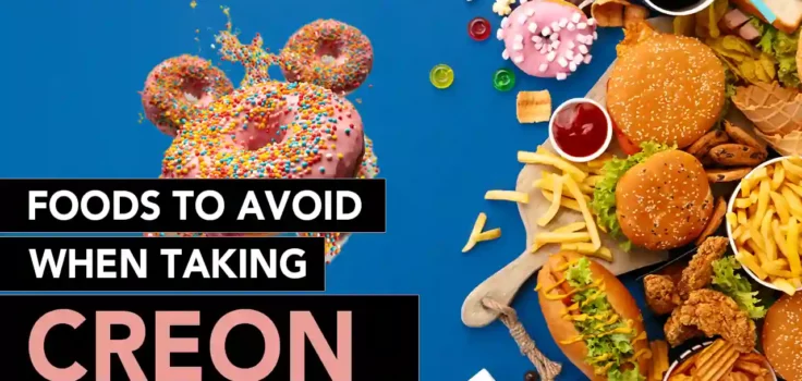 Foods To Avoid When Taking Creon