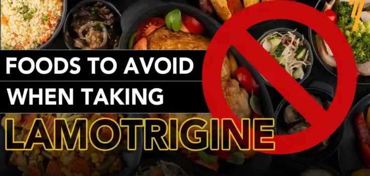 Foods To Avoid When Taking Lamotrigine