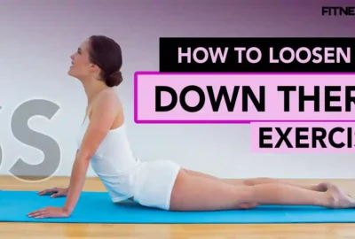 How To Loosen Up Down There Exercise