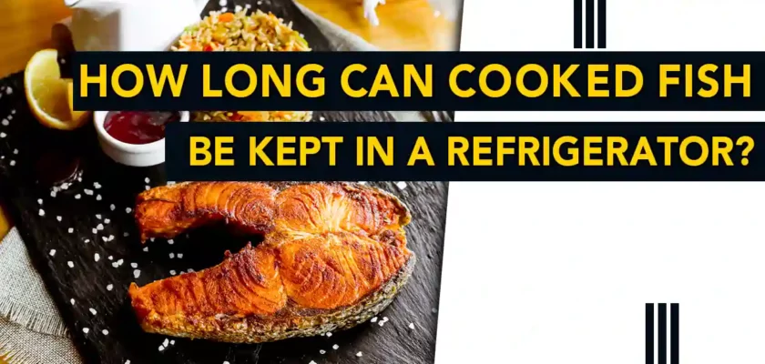 How Long Can Cooked Fish be Kept in a Refrigerator