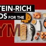Protein-rich foods for the gym