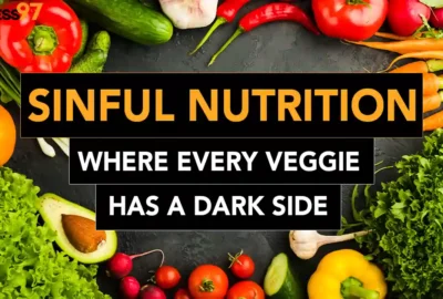 Sinful Nutrition Where Every Veggie Has A Dark Side