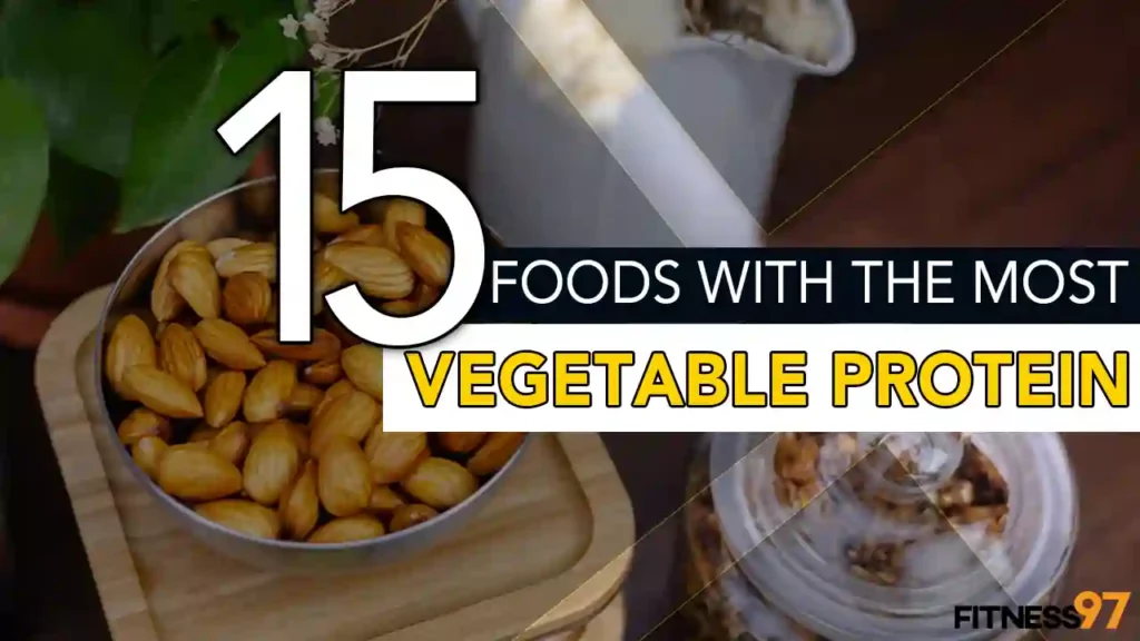 The 15 foods with the most vegetable protein