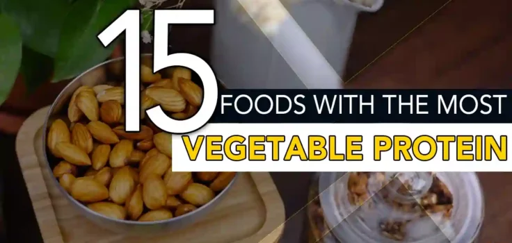 The 15 foods with the most vegetable protein