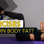 The Best Exercises to Burn Body Fat