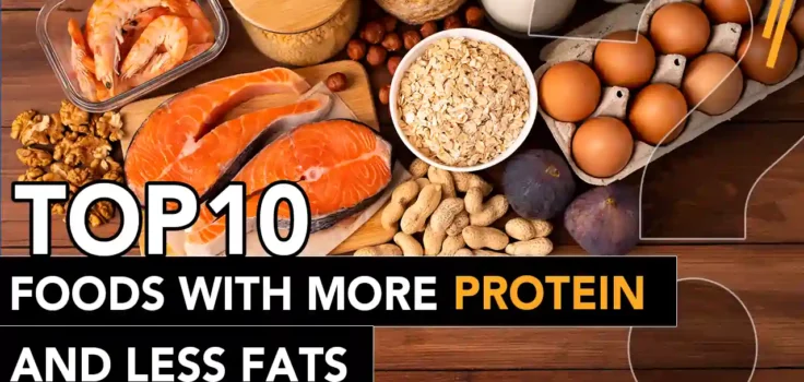 Top 10 Foods With More Protein and Less Fats