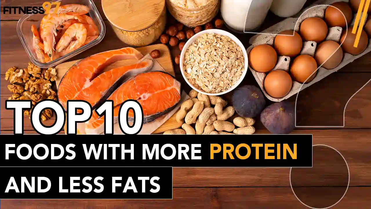 Top 10 Foods With More Protein and Less Fats