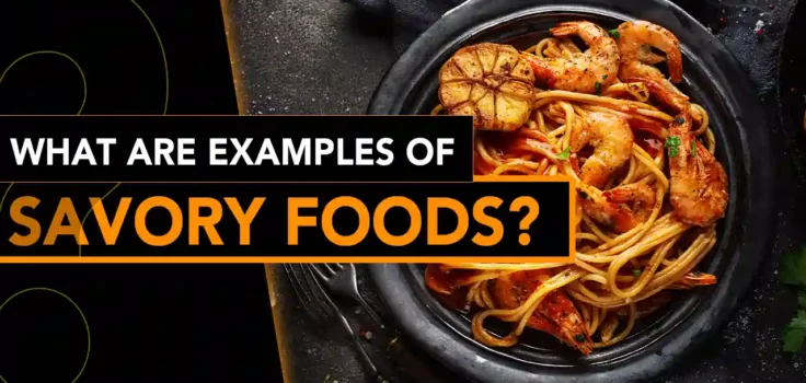 What Are Examples Of Savory Foods