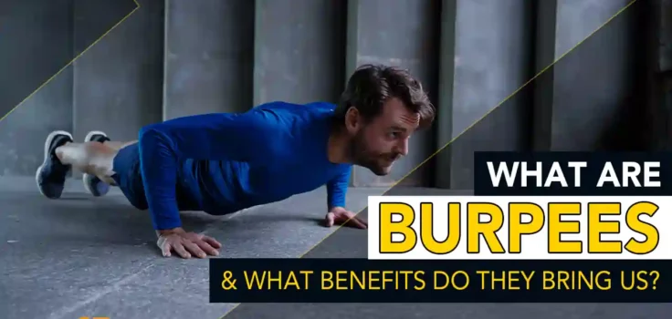 What are burpees and what benefits do they bring us