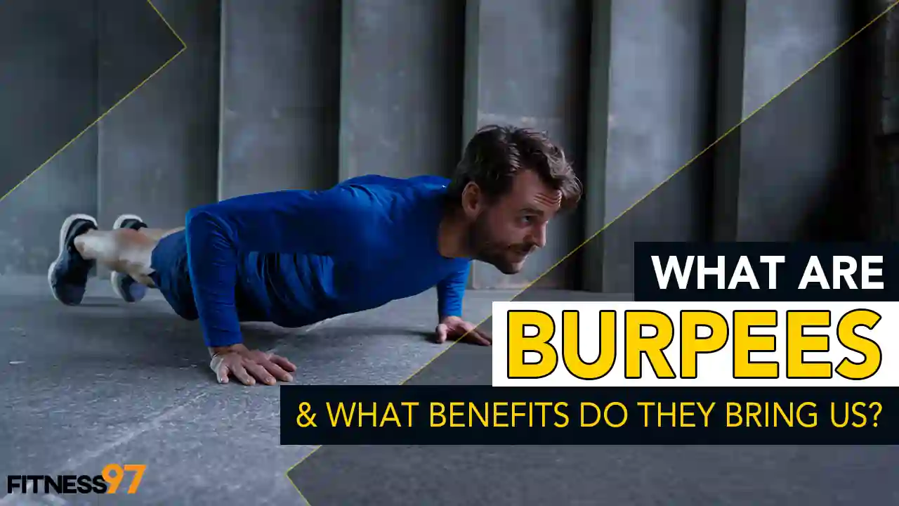 What are burpees and what benefits do they bring us