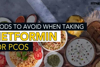 Foods To Avoid When Taking Metformin For PCOS