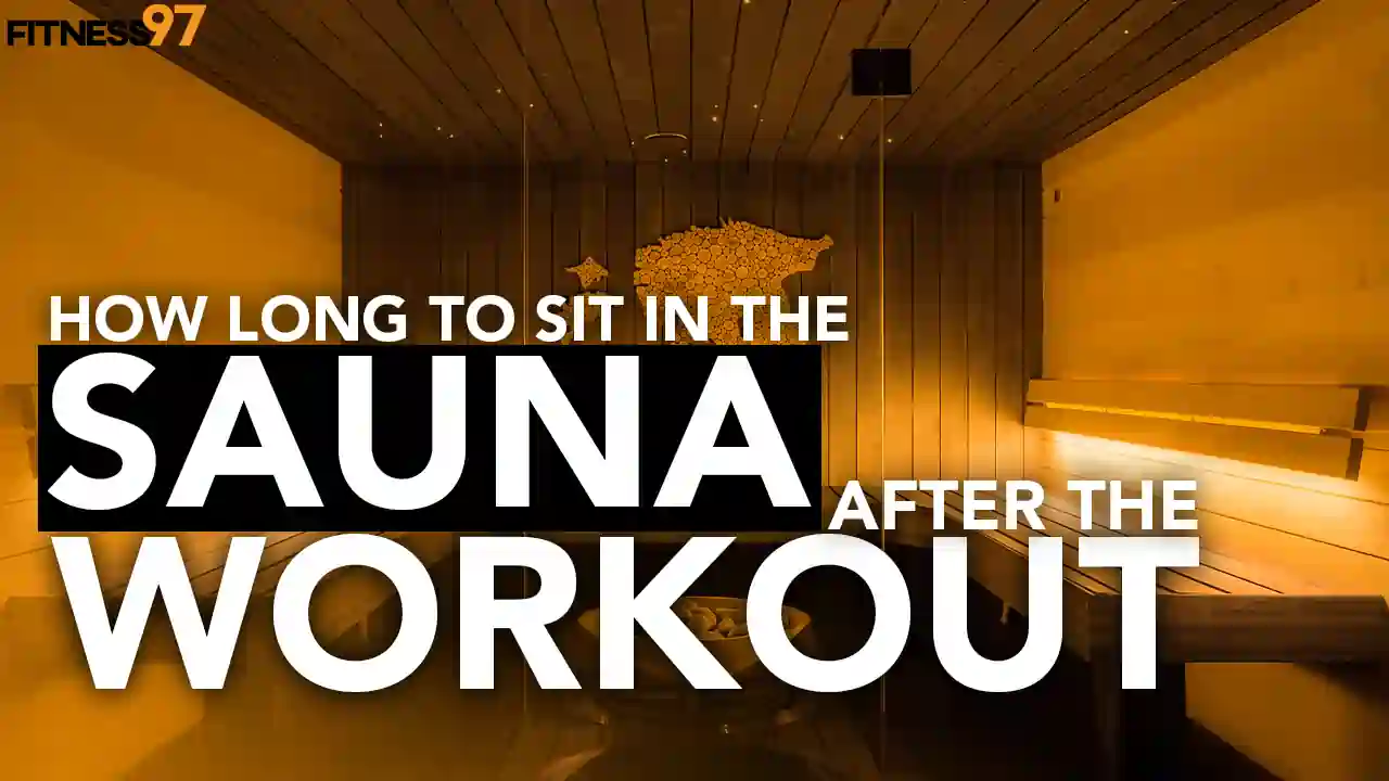 how long to sit in the sauna after the workout