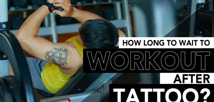 how long to wait to workout after tattoo