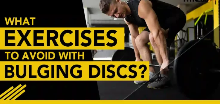 what exercises to avoid with bulging discs