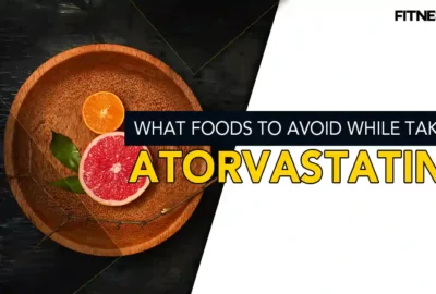 what foods to avoid while taking atorvastatin