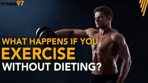 what happens if you exercise without dieting