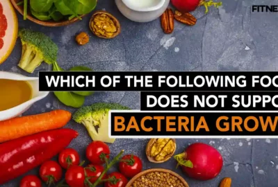 Which Foods Do Not Support Bacterial Growth