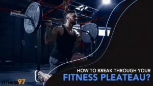 How to break through your fitness pleateau