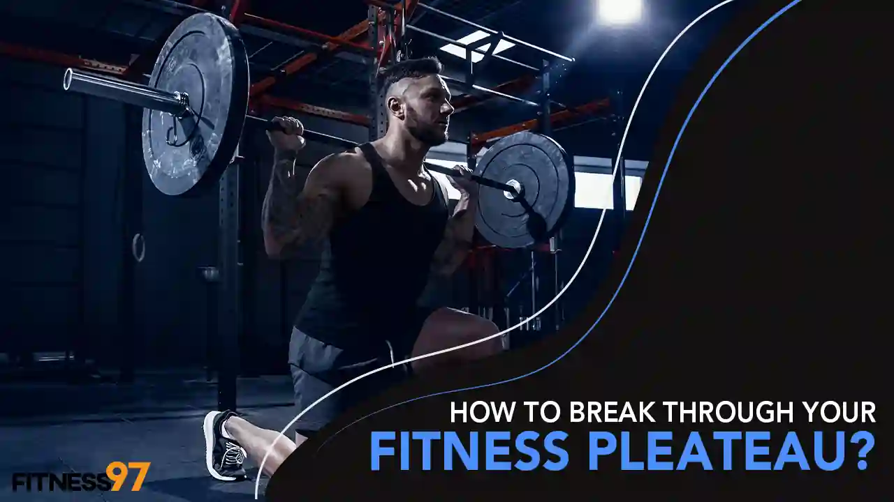 How to break through your fitness pleateau