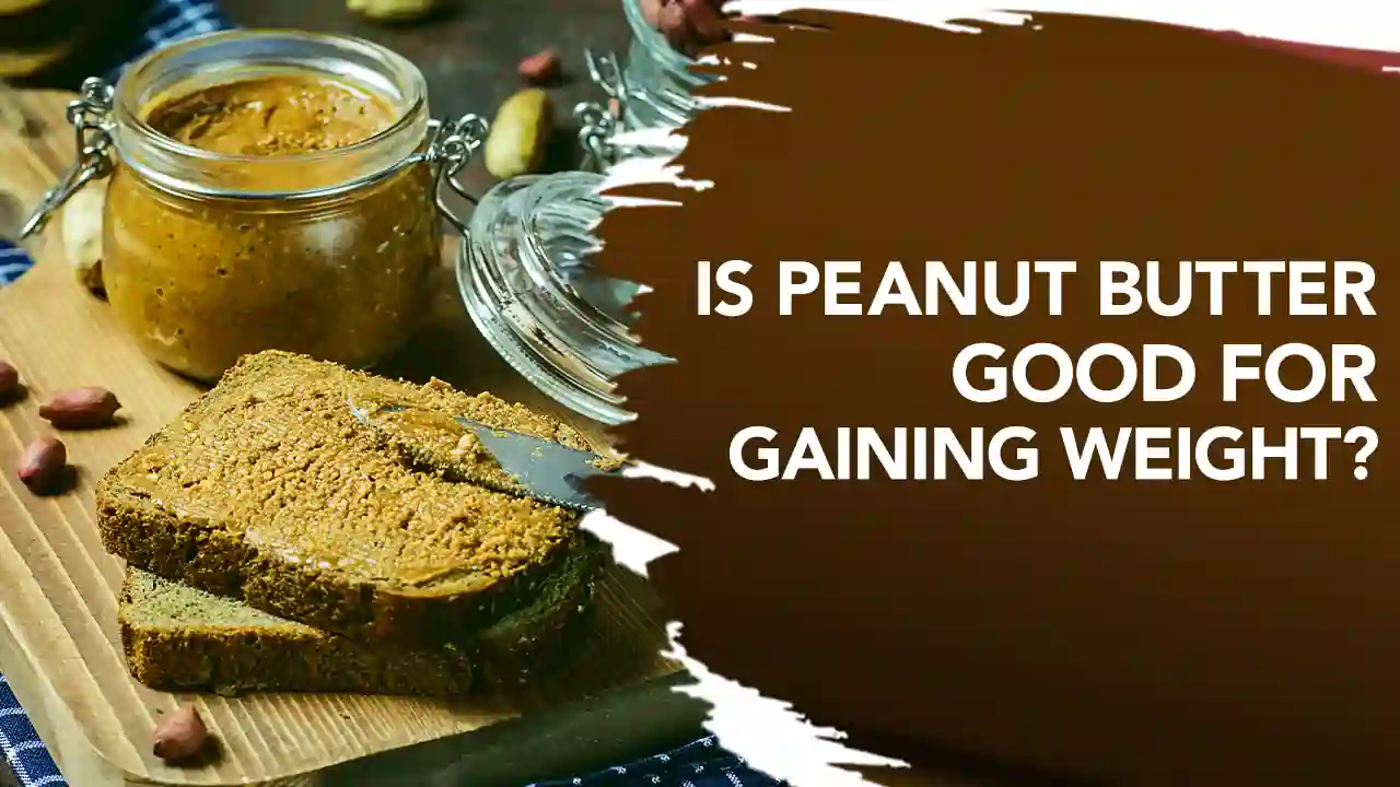 Is peanut butter good for gaining weight