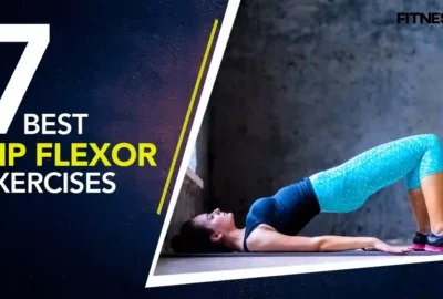 7 Best Hip Flexor Exercises