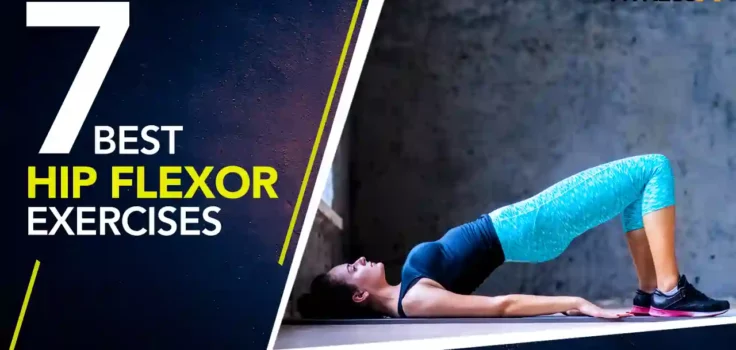 7 Best Hip Flexor Exercises