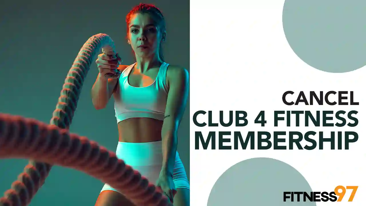 How To Cancel Club 4 Fitness Membership Fitness97
