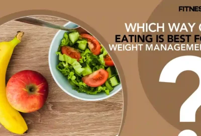 Which Way of Eating Is Best For Weight Management