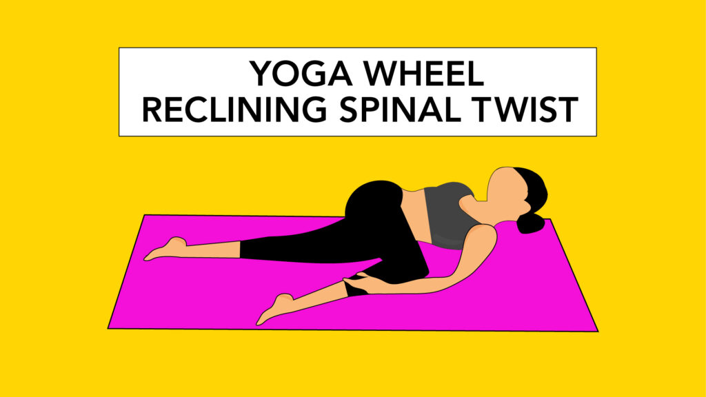 7: Yoga Wheel Reclining Spinal Twist